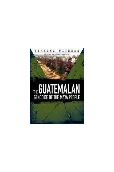 The Guatemalan Genocide of the Maya People.